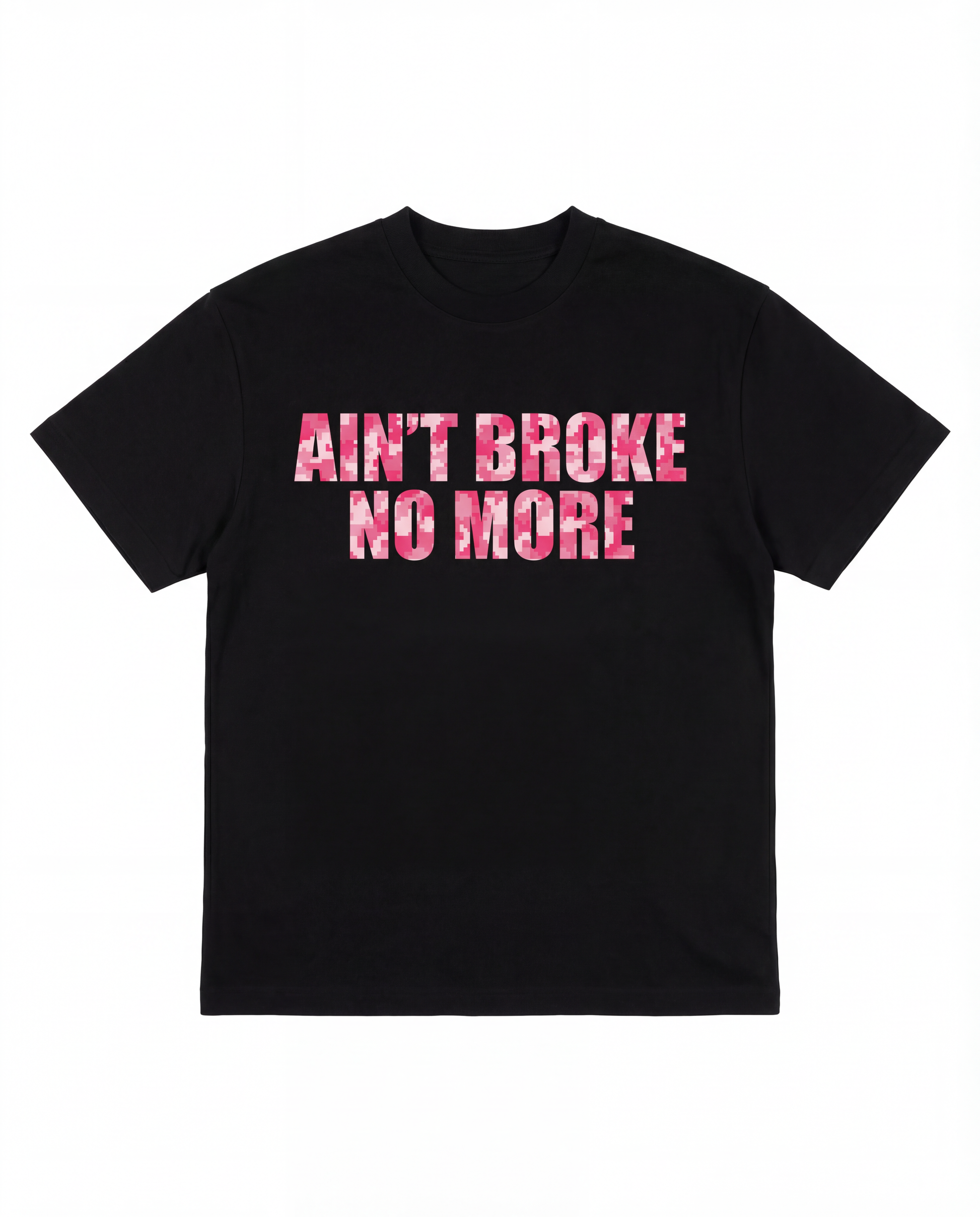 AIN'T BROKE NO MORE